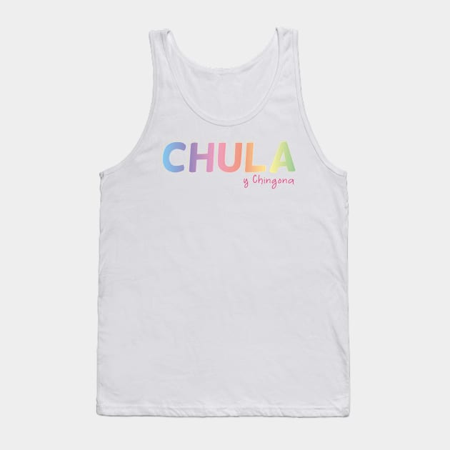 Chula y chingona chicano pride mexican slang pastel color kawaii mexican mom Tank Top by T-Mex